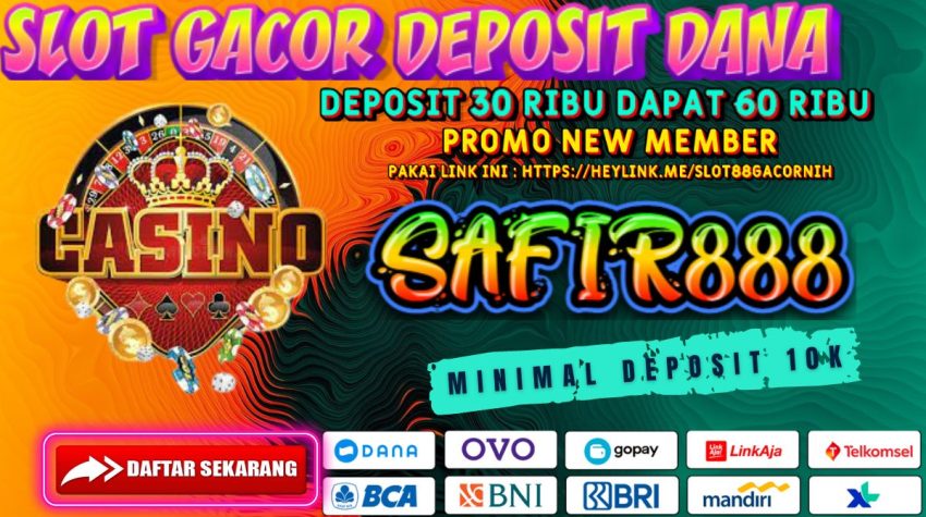 SAFIR888 Slot Gacor Deposit Dana