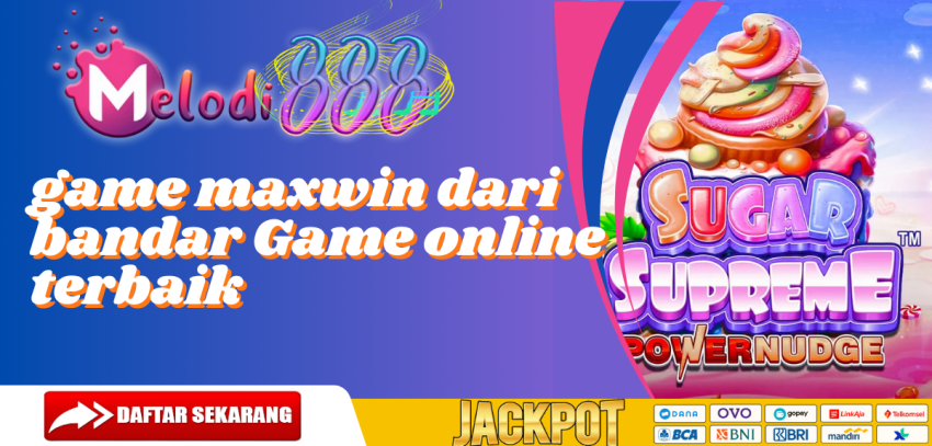 game maxwin dari bandar Game online terbaik