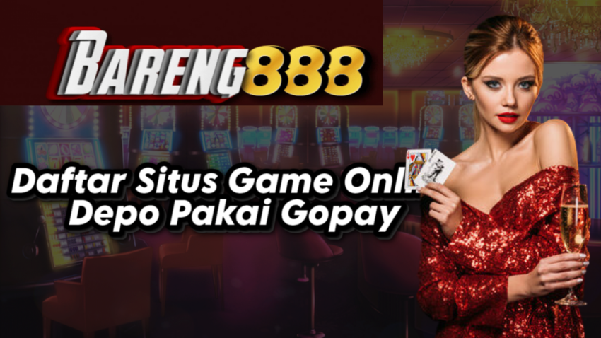 Daftar Situs Game Online Depo Pakai Gopay