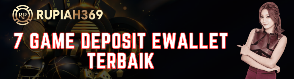 7 Game Deposit Ewallet